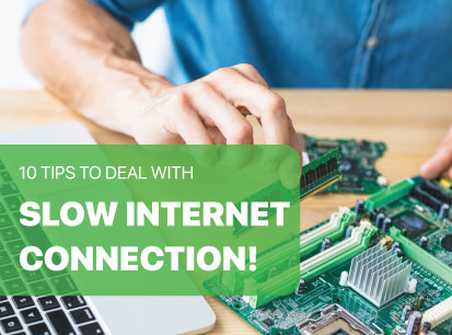 Are You Facing A Slow Internet Connection?